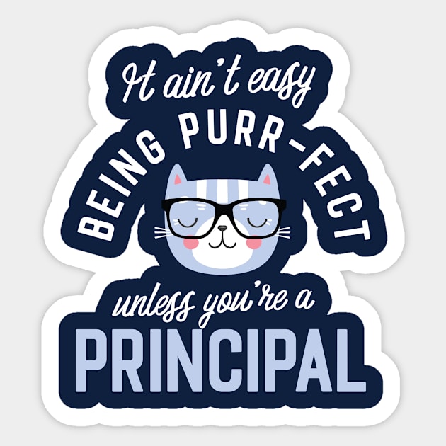 Principal Cat Lover Gifts - It ain't easy being Purr Fect Sticker by BetterManufaktur